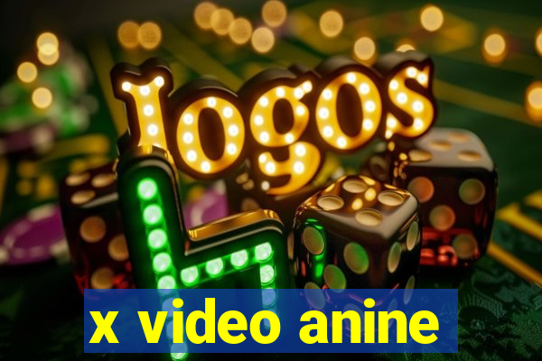 x video anine